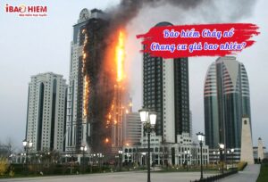 Bảo hiểm cháy nổ chung cư giá bao nhiêu