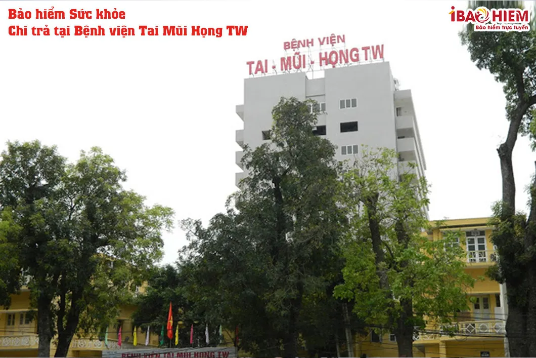 Bảo hiểm sức khỏe chi trả tại Bệnh viện Tai Mũi Họng Trung Ương