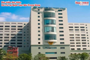 Bảo hiểm sức khỏe chi trả tại bệnh viện Nhi TW 2 Bảo hiểm sức khỏe chi trả tại bệnh viện Nhi Trung Ương