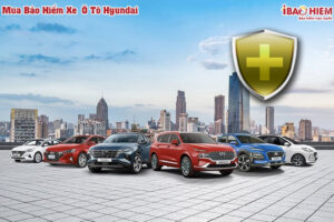 Mua bảo hiểm xe ô tô Huyndai