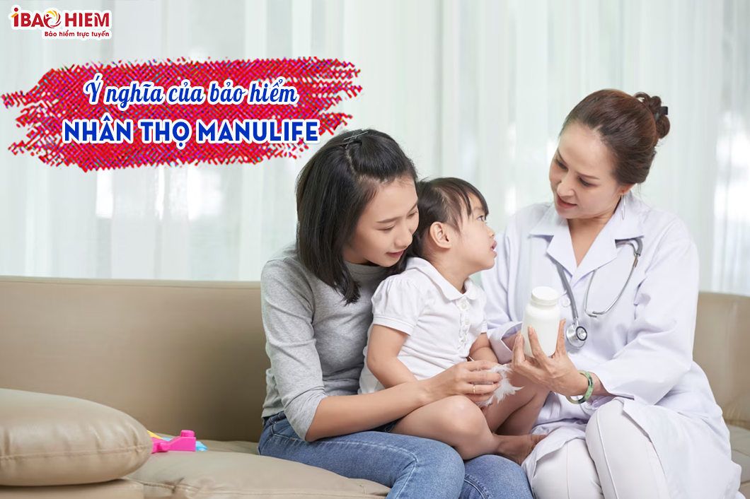 Ý nghia cua bao hiem nhan tho Manulife