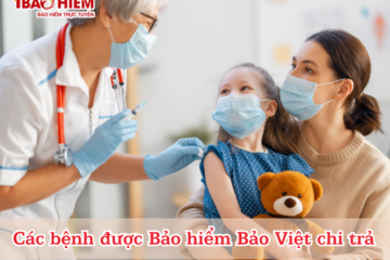 Các bệnh được Bảo hiểm Bảo Việt chi trả