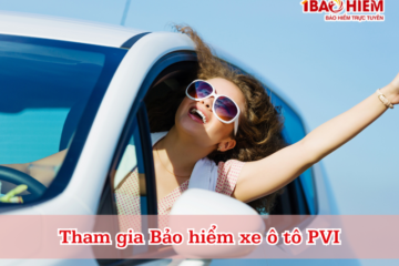 Tham gia Bảo hiểm xe ô tô PVI