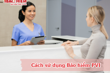 Cách sử dụng Bảo hiểm PVI