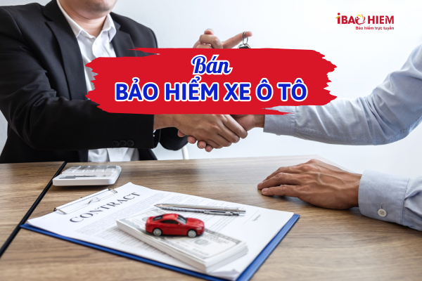 Bán bảo hiểm xe ô tô