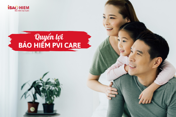 Cách thụ hưởng quyền lợi của bảo hiểm PVI care 5 Quyền lợi của bảo hiểm PVI care