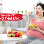 Bảo hiểm PVI cho thai sản