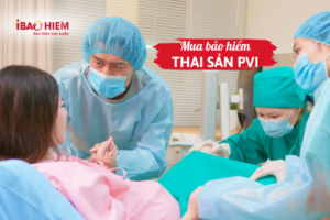 Mua bảo hiểm thai sản PVI