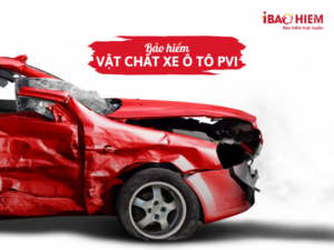 Bảo hiểm vật chất xe ô tô PVI