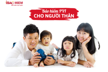 Bảo hiểm PVI cho người thân