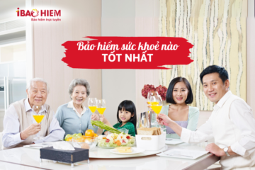 Bảo hiểm sức khoẻ nào tốt nhất
