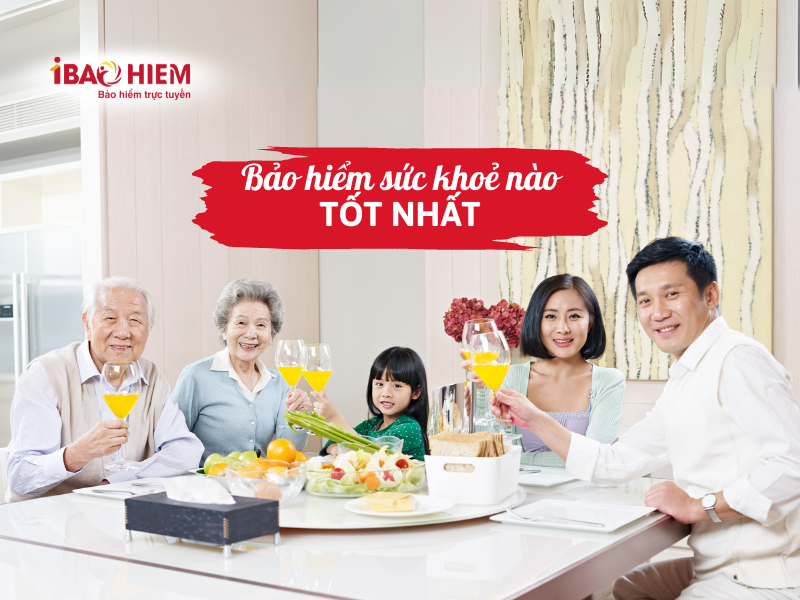 Bảo hiểm sức khoẻ nào tốt nhất