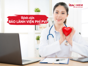Bệnh viện bảo lãnh viện phí PVI