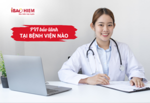 PVI bảo lãnh tại bệnh viện nào