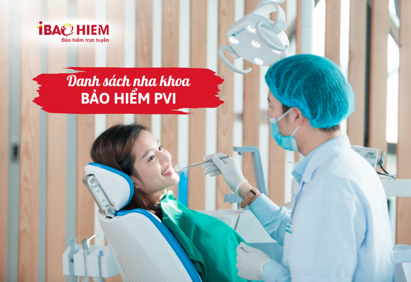 Danh sách nha khoa bảo hiểm PVI