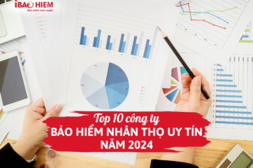 Top 10 công ty bảo hiểm nhân thọ uy tín năm 2024