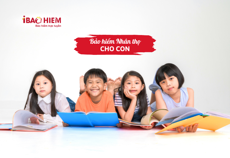 Bảo hiểm nhân thọ cho con