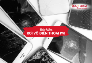 Bảo hiểm rơi vỡ điện thoại PVI