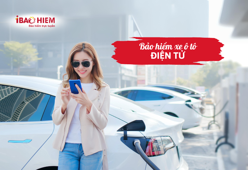 Bảo hiểm xe ô tô điện tử là gì? Lợi ích tham gia 5 Bảo hiểm xe ô tô điện tử