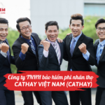 Công ty TNHH bảo hiểm phi nhân thọ Cathay Việt Nam (Cathay)