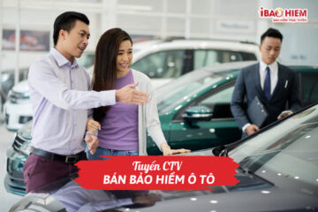 Tuyển CTV bán bảo hiểm ô tô