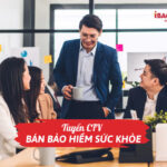 Tuyển CTV bán bảo hiểm sức khỏe