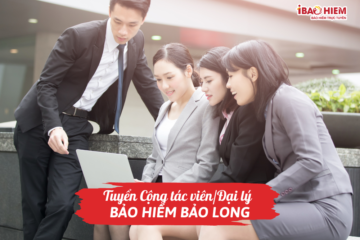 Tuyển Cộng tác viên/Đại lý bảo hiểm Bảo Long