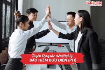 Tuyển Cộng tác viên/Đại lý bảo hiểm Bưu Điện (PTI)