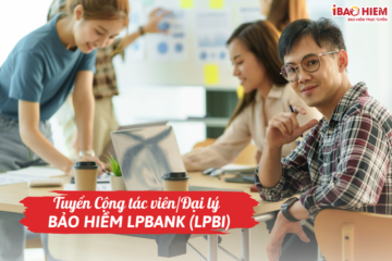 Tuyển Cộng tác viên/Đại lý bảo hiểm LPBank (LPBI)