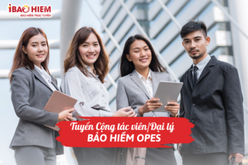 Tuyển Cộng tác viên/Đại lý bảo hiểm OPES