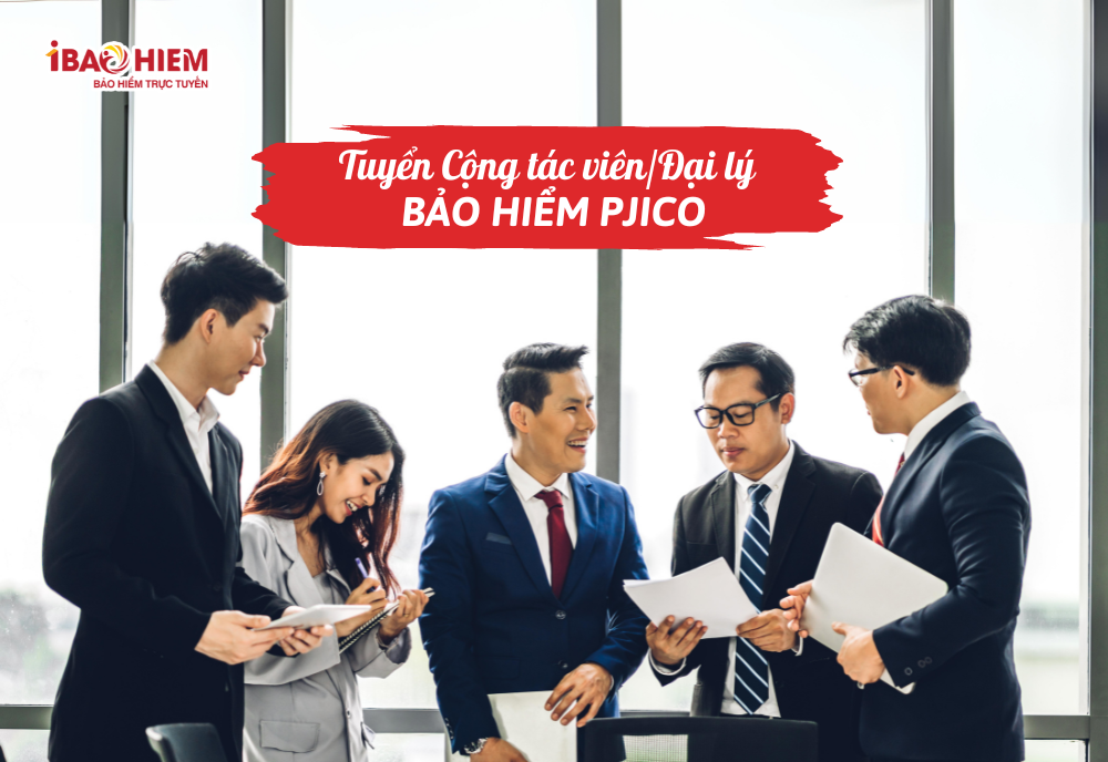 Tuyển Cộng tác viên/Đại lý bảo hiểm PJICO