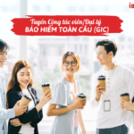 Tuyển Cộng tác viên/Đại lý bảo hiểm Toàn Cầu (GIC)