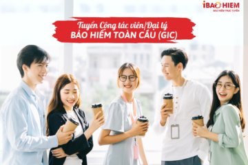 Tuyển Cộng tác viên/Đại lý bảo hiểm Toàn Cầu (GIC)