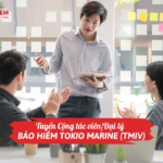 Tuyển Cộng tác viên/Đại lý bảo hiểm Tokio Marine (TMIV)