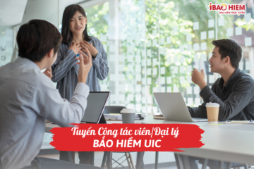 Tuyển Cộng tác viên/Đại lý bảo hiểm UIC