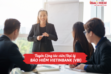 Tuyển Cộng tác viên/Đại lý bảo hiểm Vietinbank (VBI)