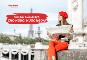 Mua bảo hiểm du lịch cho người nước ngoài