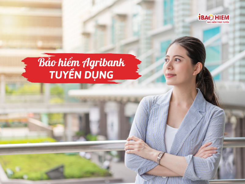 Bảo hiểm Agribank tuyển dụng