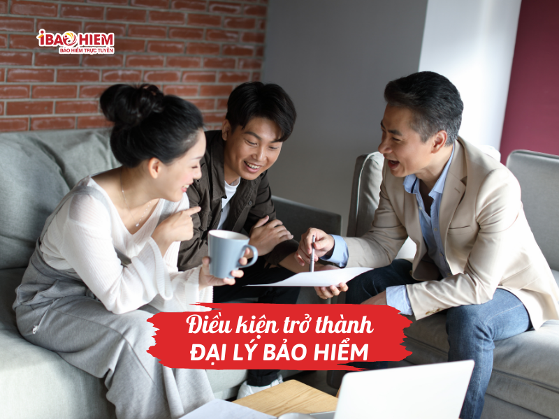 Điều kiện trở thành Đại lý bảo hiểm