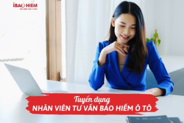 Tuyển dụng nhân viên tư vấn bảo hiểm ô tô