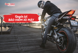 Quyền lợi bảo hiểm xe máy
