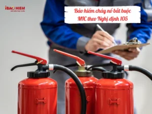 Bảo hiểm cháy nổ bắt buộc MIC theo Nghị định 105