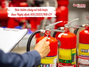 Bảo hiểm cháy nổ bắt buộc theo Nghị định 105/2025/NĐ-CP